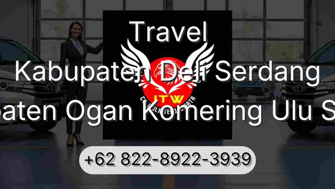 Travel Kabupaten Deli Serdang Kabupaten Ogan Komering Ulu Selatan