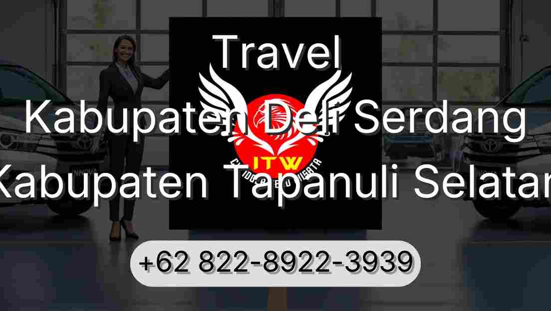 Travel Kabupaten Deli Serdang Kabupaten Tapanuli Selatan