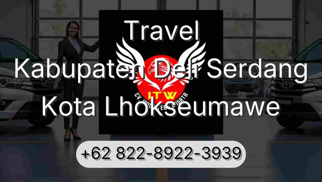 Travel Kabupaten Deli Serdang Kota Lhokseumawe