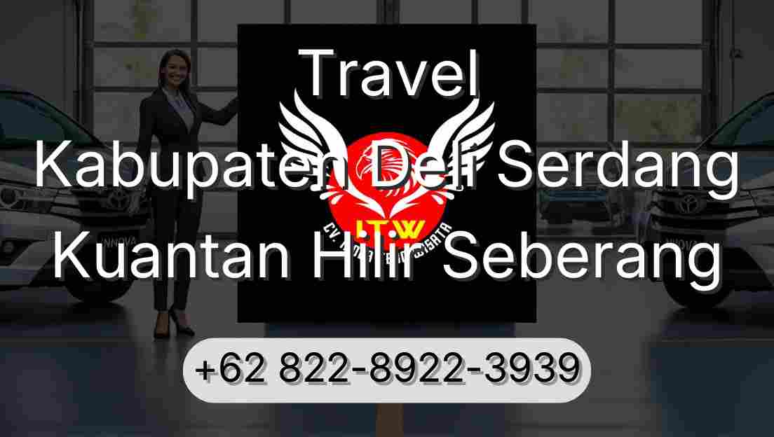 Travel Kabupaten Deli Serdang Kuantan Hilir Seberang