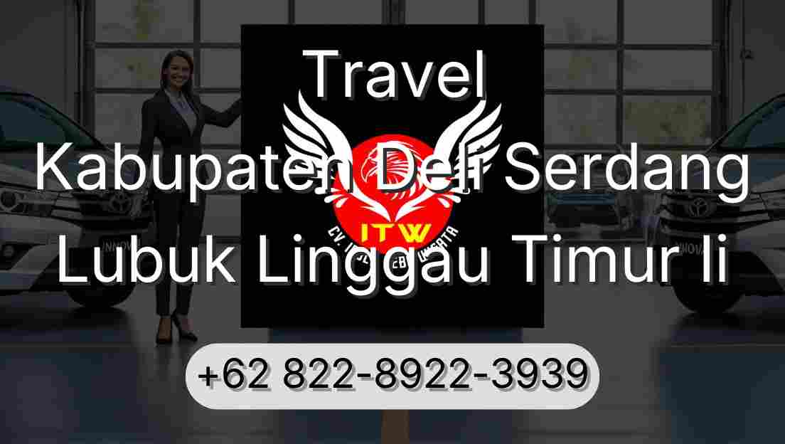 Travel Kabupaten Deli Serdang Lubuk Linggau Timur Ii