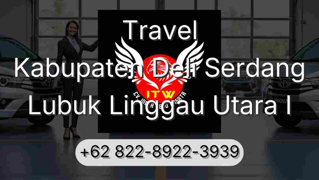 Travel Kabupaten Deli Serdang Lubuk Linggau Utara I