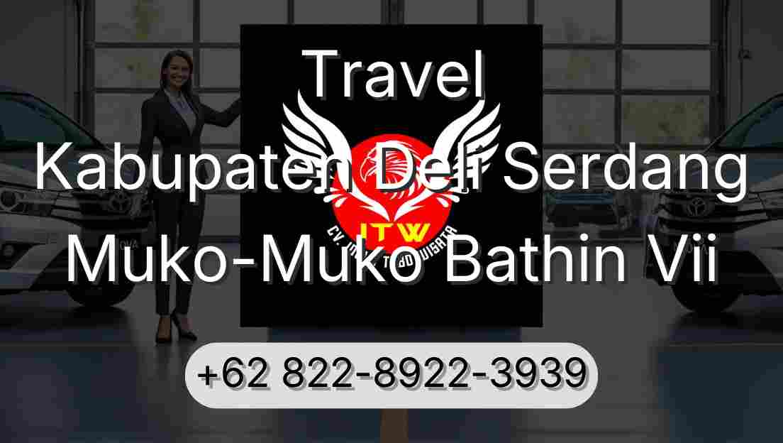 Travel Kabupaten Deli Serdang Muko-Muko Bathin Vii