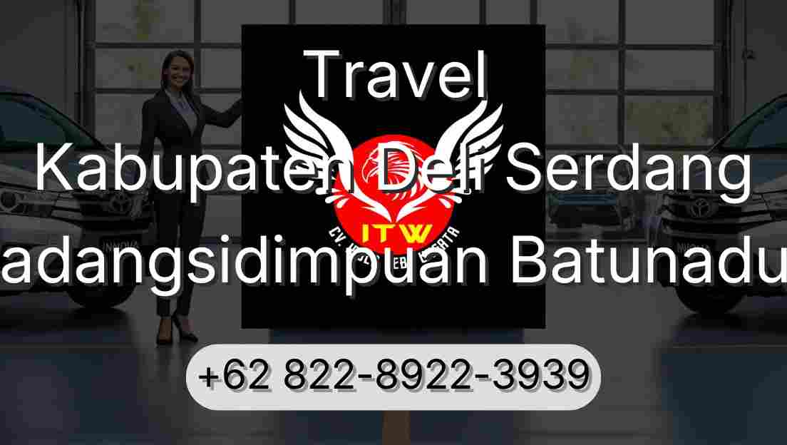 Travel Kabupaten Deli Serdang Padangsidimpuan Batunadua