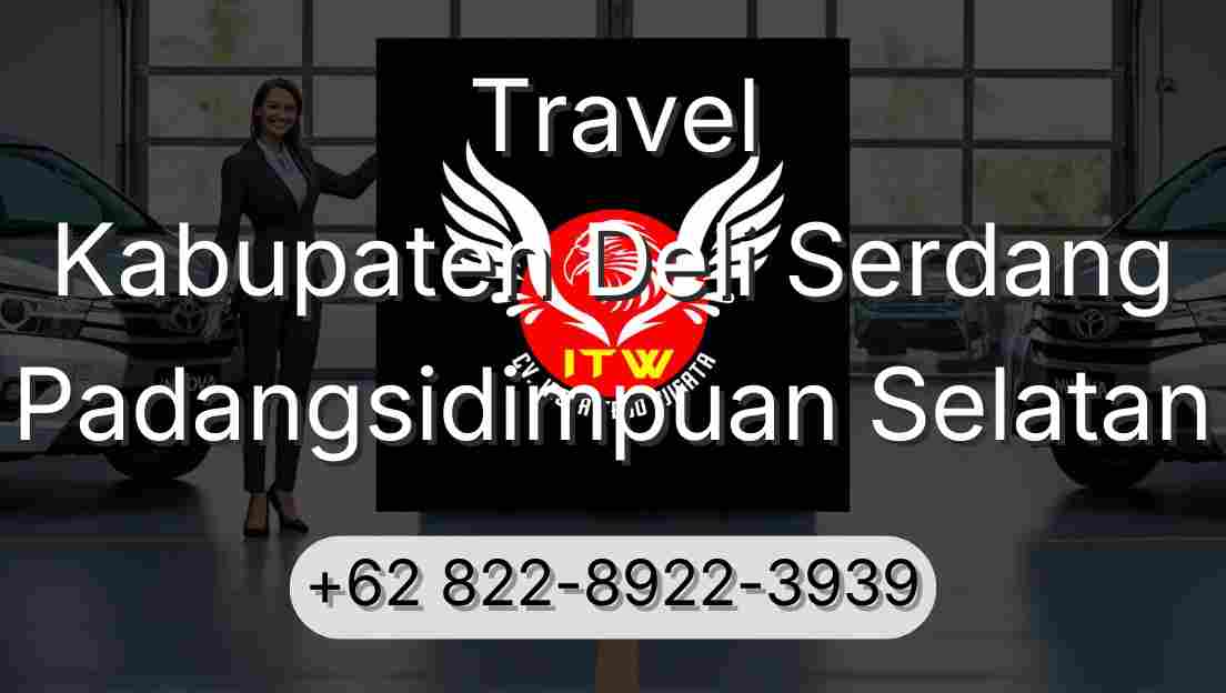 Travel Kabupaten Deli Serdang Padangsidimpuan Selatan