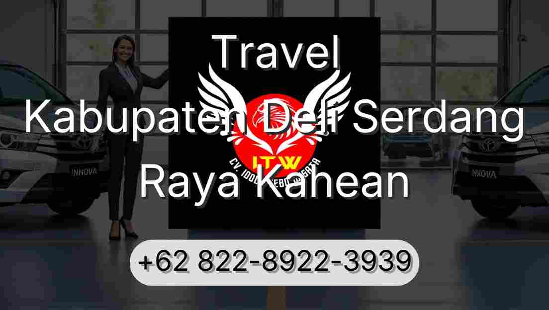 Travel Kabupaten Deli Serdang Raya Kahean