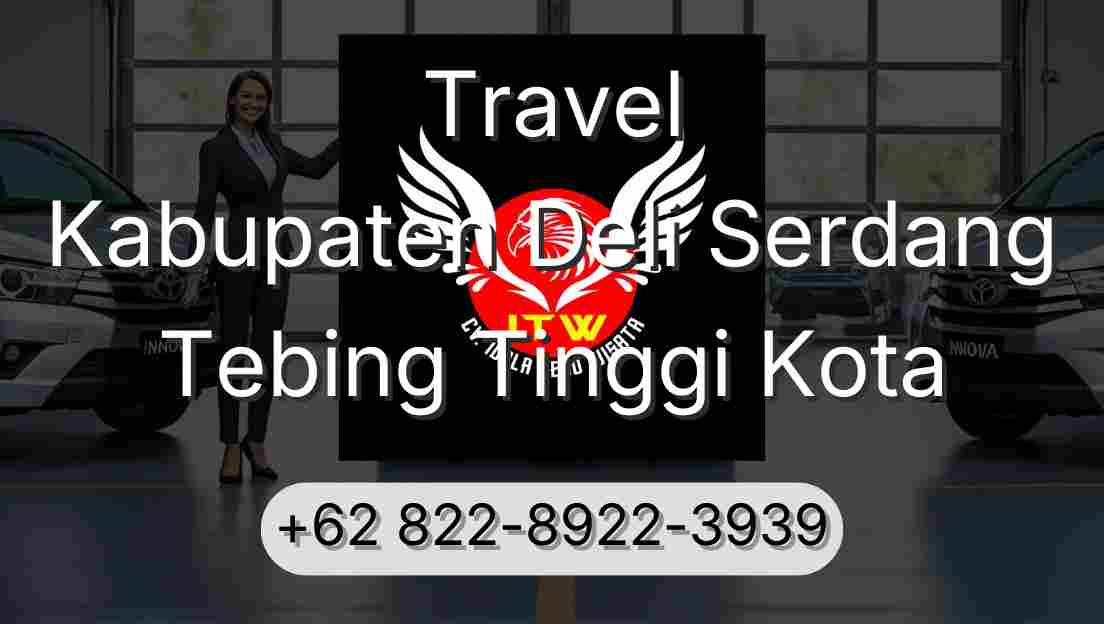 Travel Kabupaten Deli Serdang Tebing Tinggi Kota