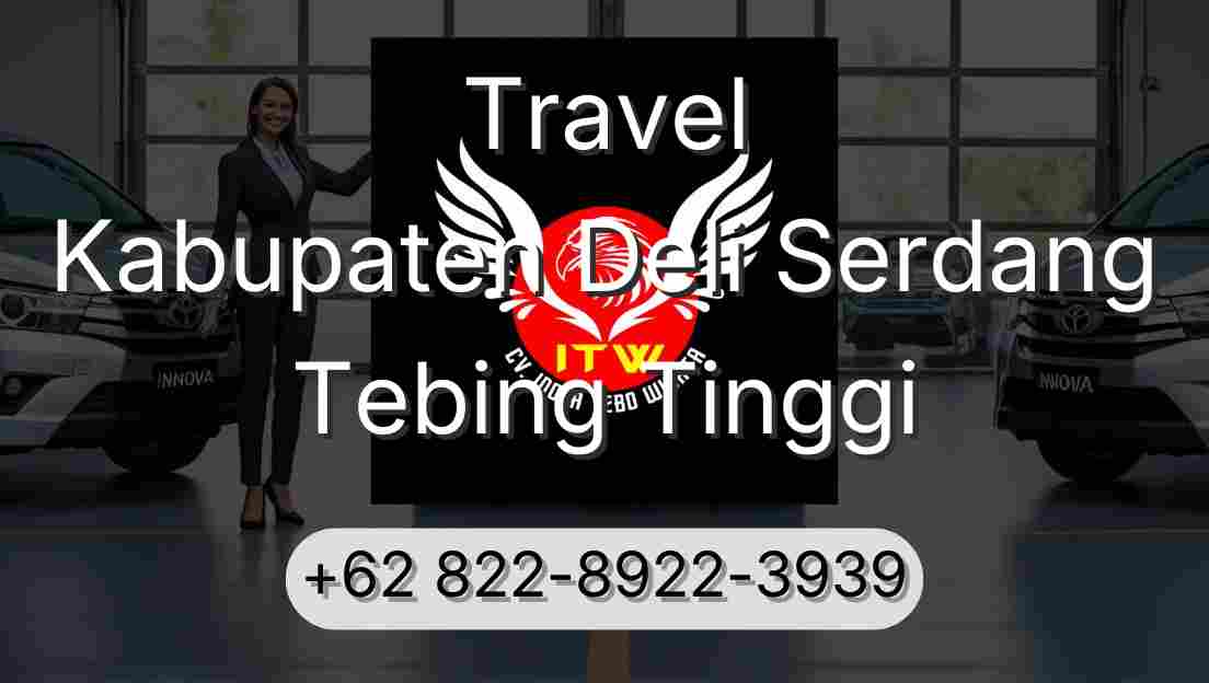 Travel Kabupaten Deli Serdang Tebing Tinggi