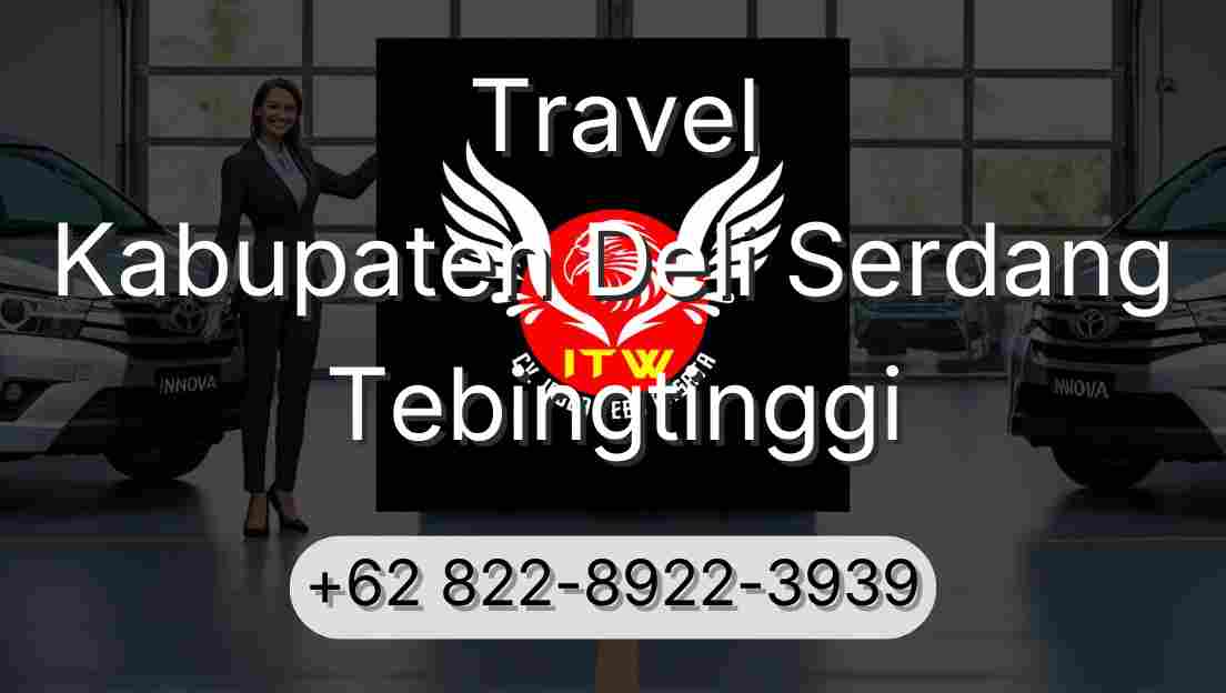 Travel Kabupaten Deli Serdang Tebingtinggi