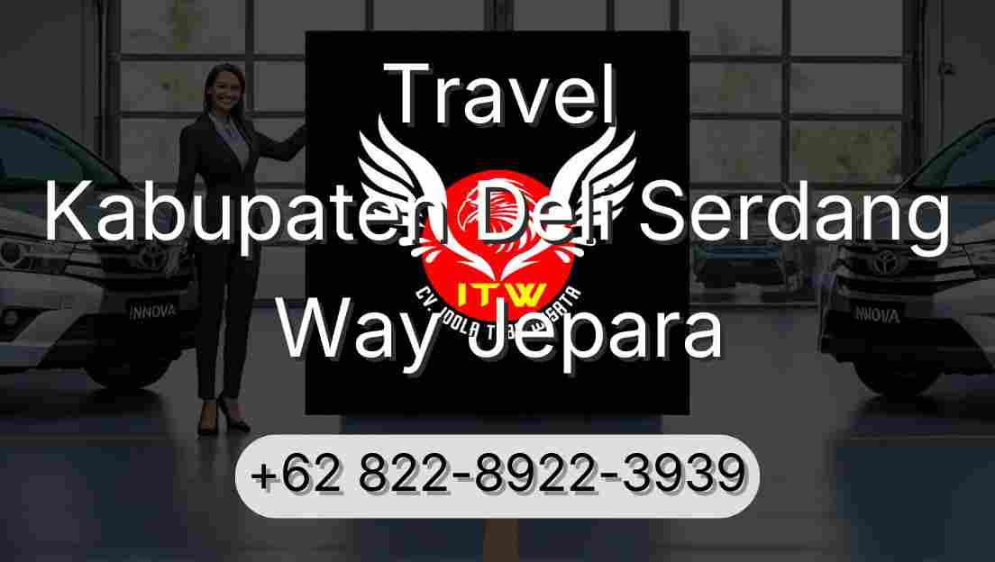 Travel Kabupaten Deli Serdang Way Jepara
