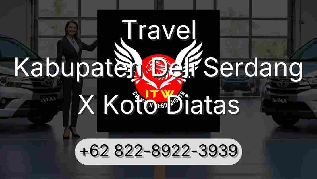 Travel Kabupaten Deli Serdang X Koto Diatas
