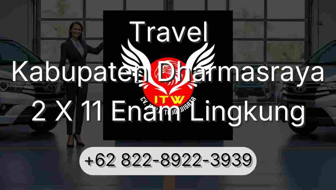 Travel Kabupaten Dharmasraya 2 X 11 Enam Lingkung