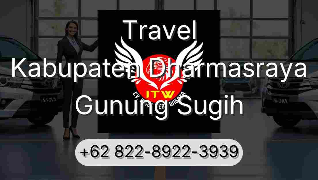 Travel Kabupaten Dharmasraya Gunung Sugih