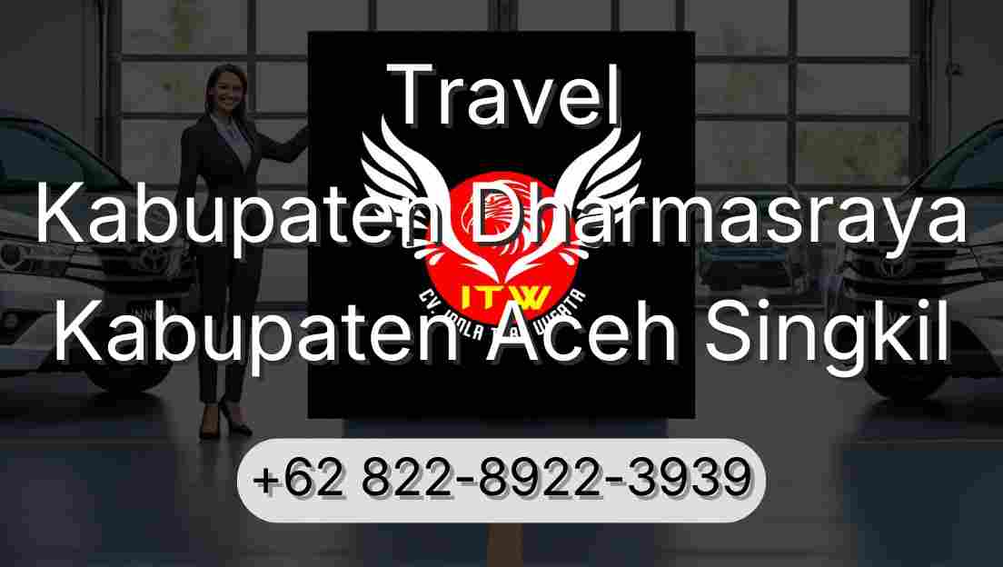 Travel Kabupaten Dharmasraya Kabupaten Aceh Singkil