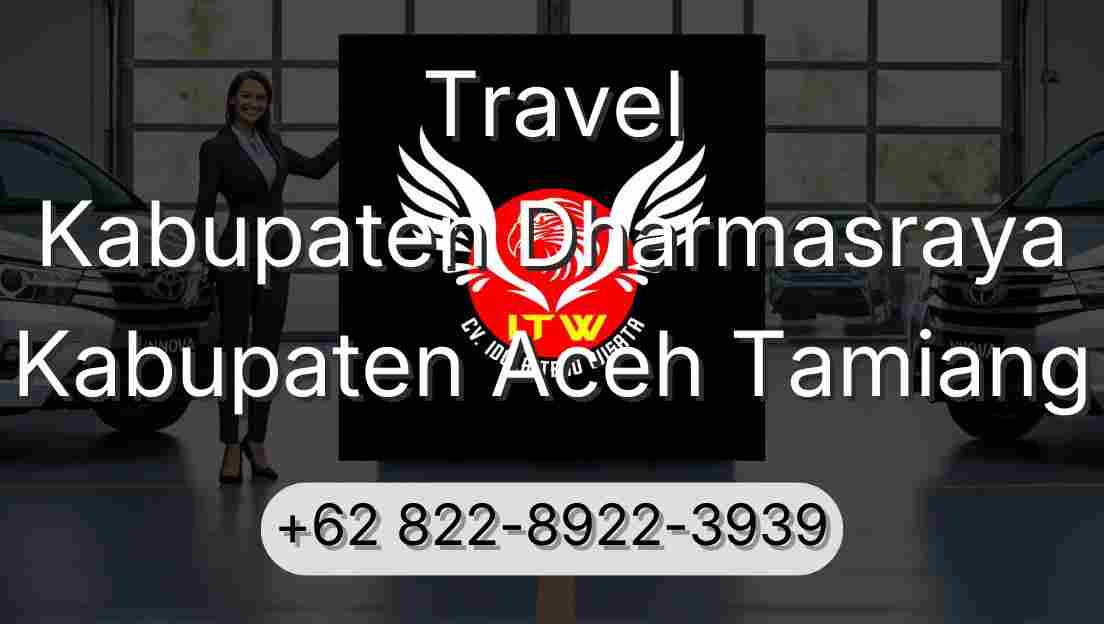 Travel Kabupaten Dharmasraya Kabupaten Aceh Tamiang