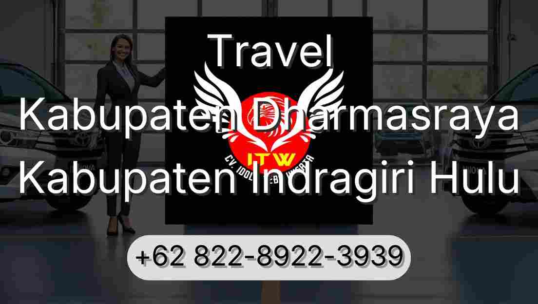 Travel Kabupaten Dharmasraya Kabupaten Indragiri Hulu