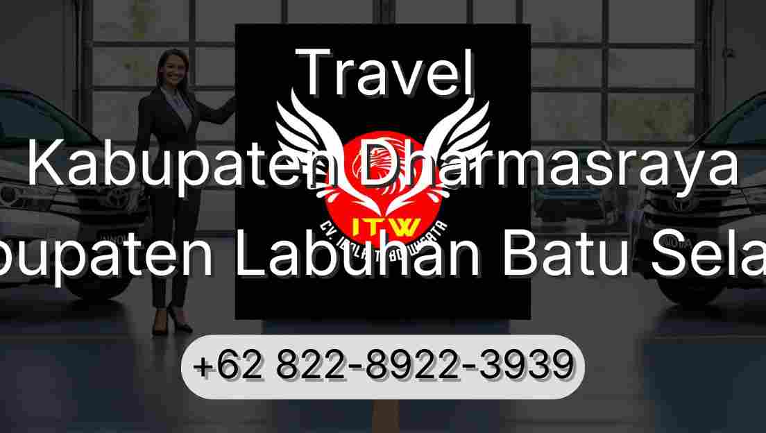 Travel Kabupaten Dharmasraya Kabupaten Labuhan Batu Selatan