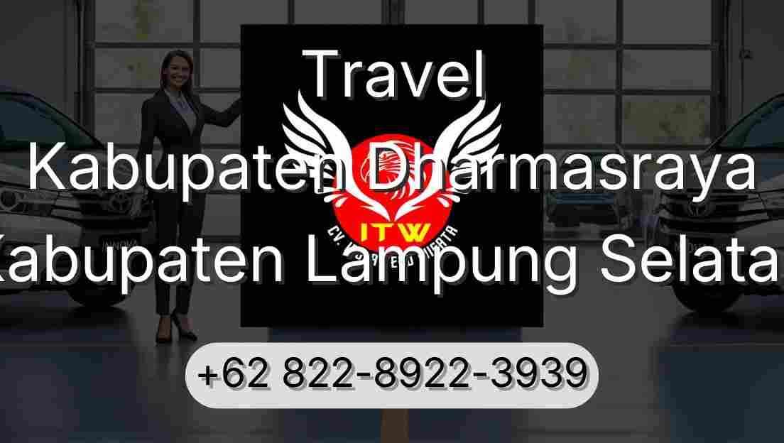 Travel Kabupaten Dharmasraya Kabupaten Lampung Selatan