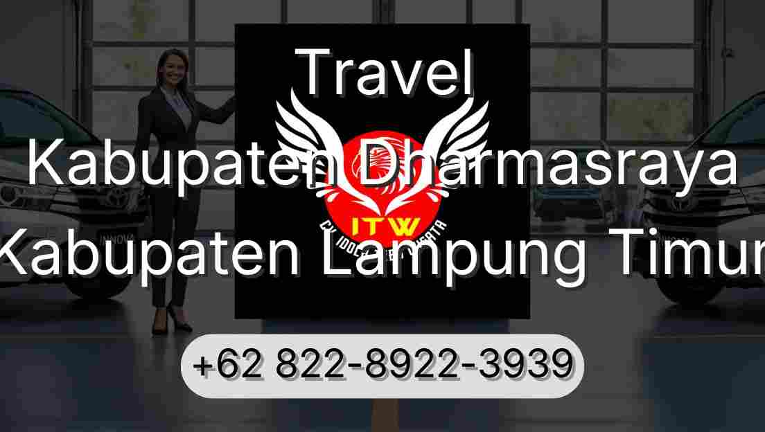 Travel Kabupaten Dharmasraya Kabupaten Lampung Timur