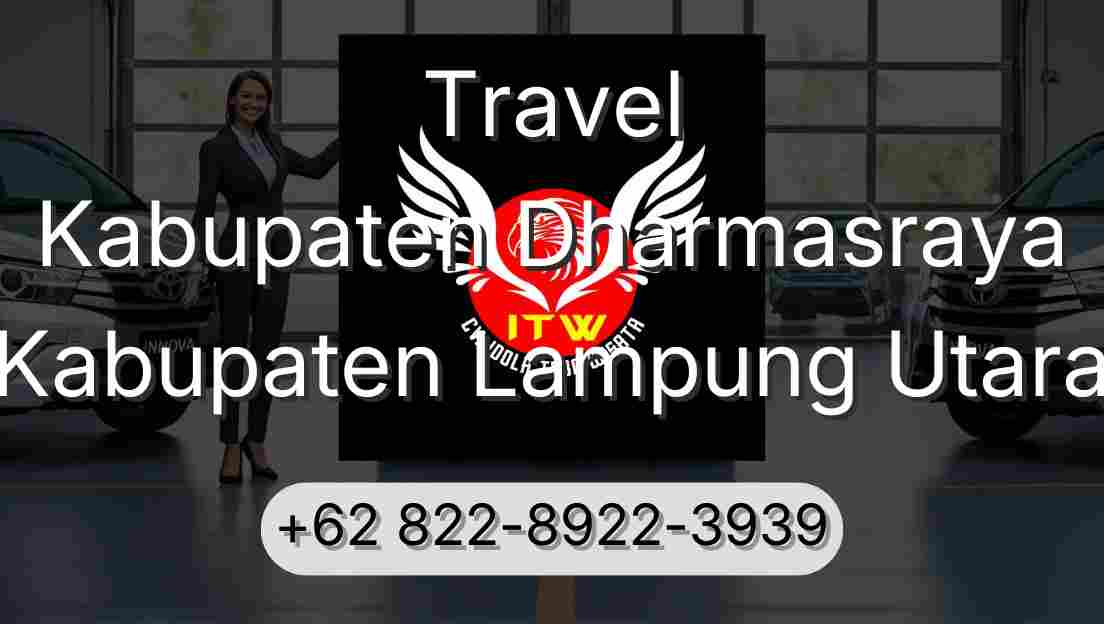 Travel Kabupaten Dharmasraya Kabupaten Lampung Utara