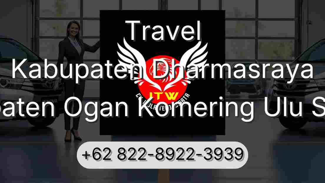 Travel Kabupaten Dharmasraya Kabupaten Ogan Komering Ulu Selatan