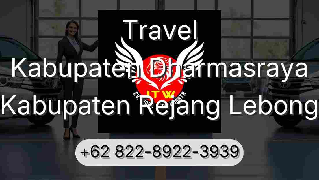 Travel Kabupaten Dharmasraya Kabupaten Rejang Lebong