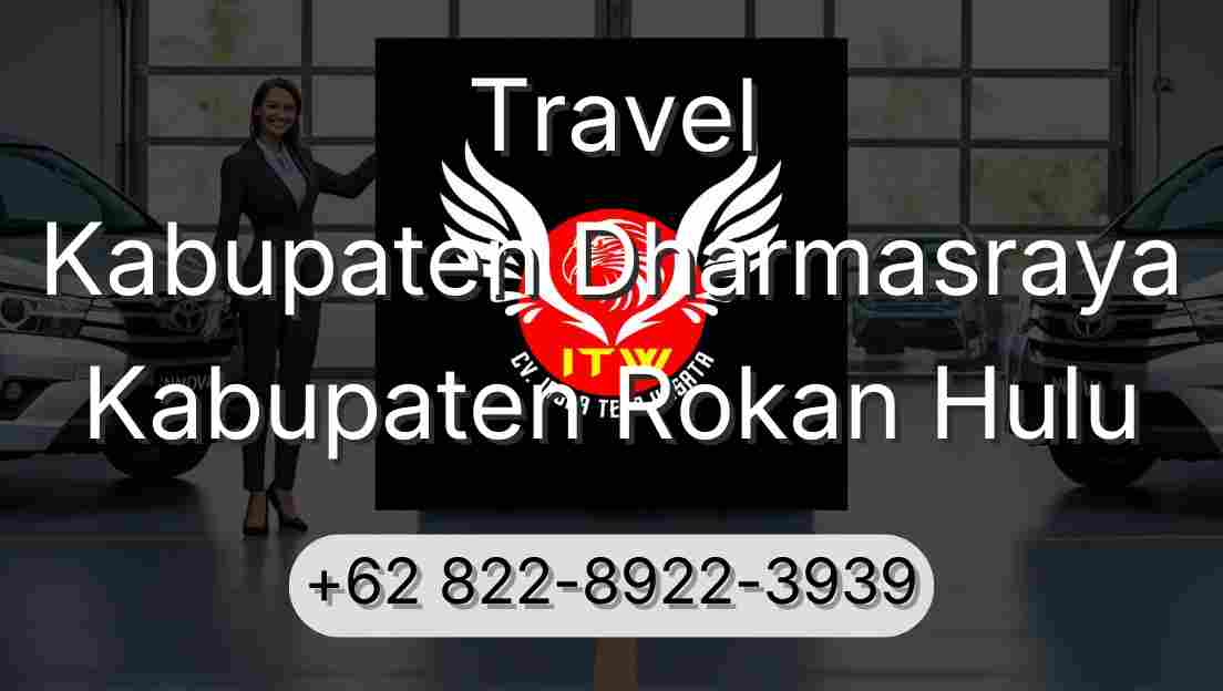 Travel Kabupaten Dharmasraya Kabupaten Rokan Hulu