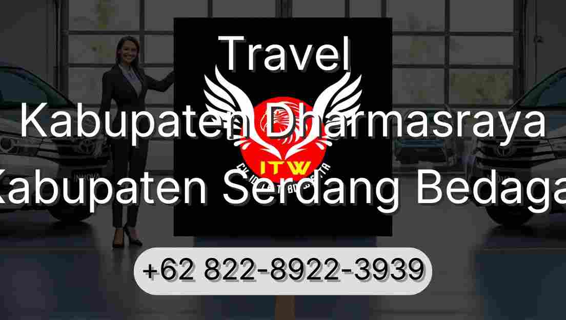 Travel Kabupaten Dharmasraya Kabupaten Serdang Bedagai