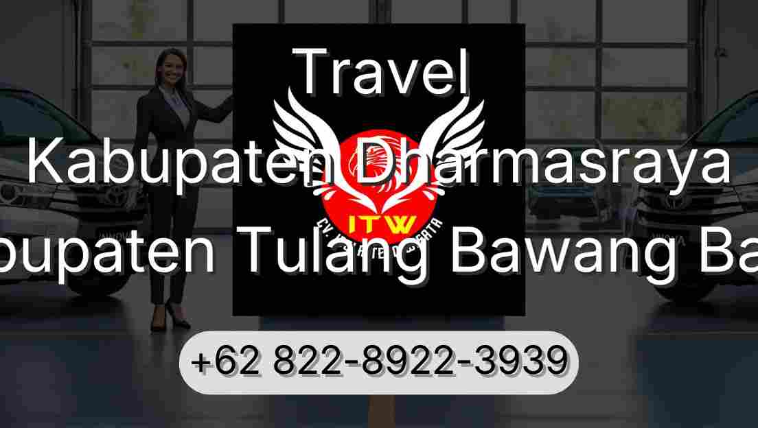 Travel Kabupaten Dharmasraya Kabupaten Tulang Bawang Barat