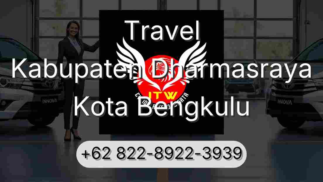 Travel Kabupaten Dharmasraya Kota Bengkulu