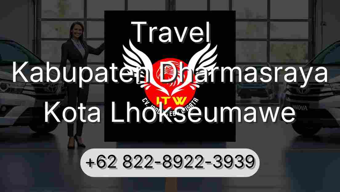Travel Kabupaten Dharmasraya Kota Lhokseumawe