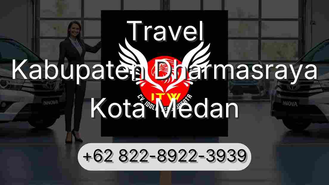 Travel Kabupaten Dharmasraya Kota Medan