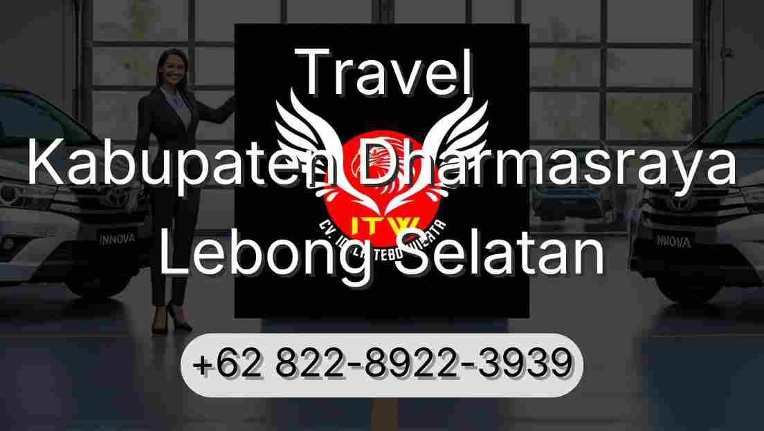 Travel Kabupaten Dharmasraya Lebong Selatan