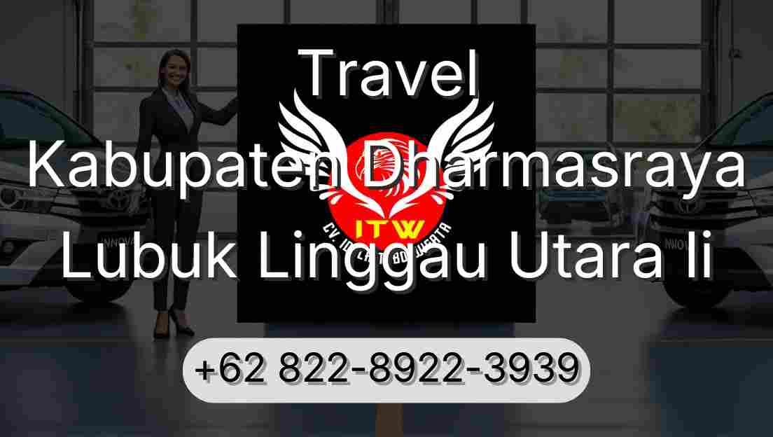 Travel Kabupaten Dharmasraya Lubuk Linggau Utara Ii
