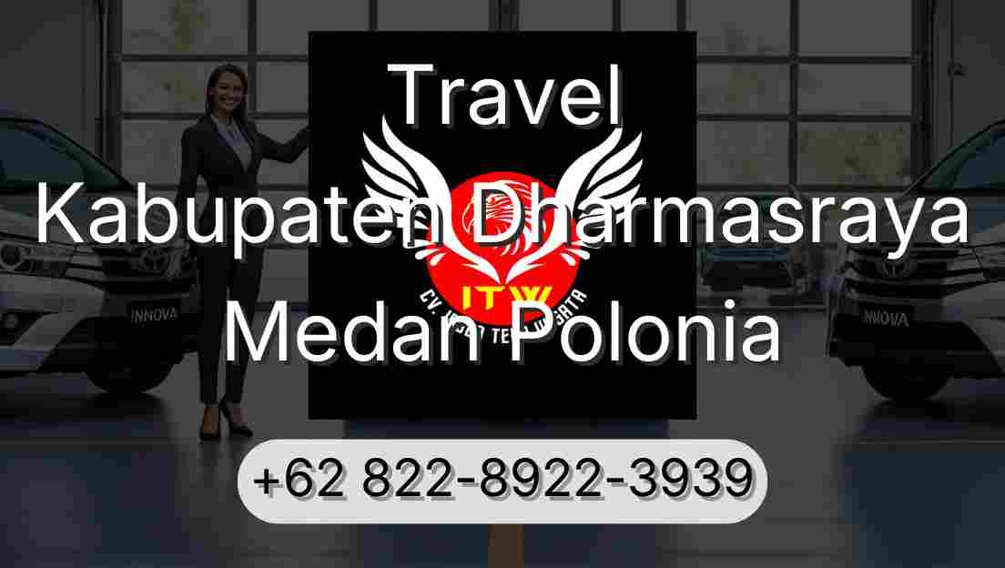 Travel Kabupaten Dharmasraya Medan Polonia