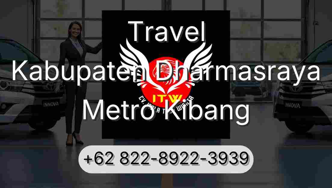 Travel Kabupaten Dharmasraya Metro Kibang