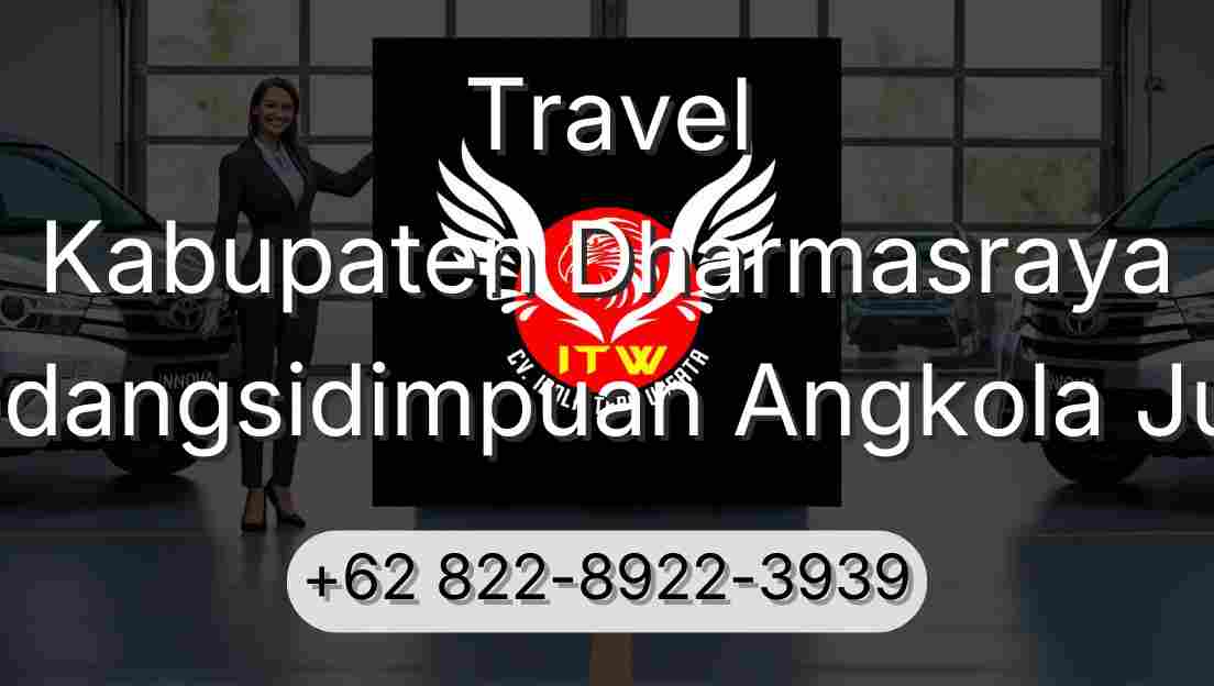 Travel Kabupaten Dharmasraya Padangsidimpuan Angkola Julu