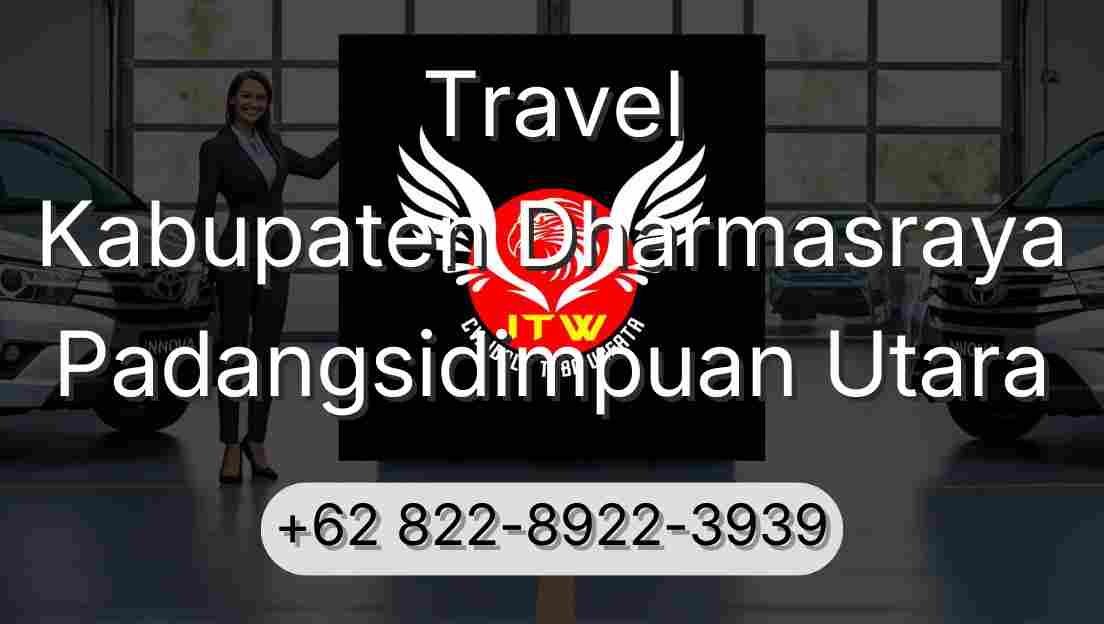 Travel Kabupaten Dharmasraya Padangsidimpuan Utara