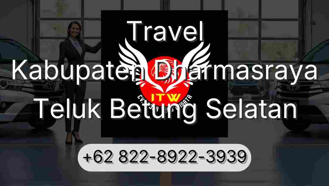 Travel Kabupaten Dharmasraya Teluk Betung Selatan