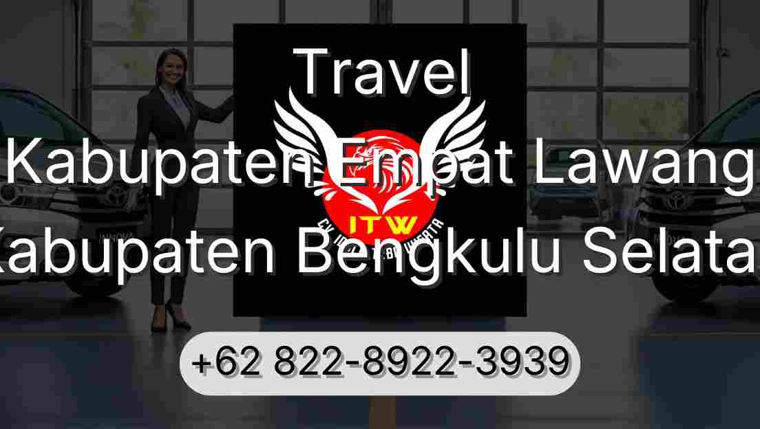 Travel Kabupaten Empat Lawang Kabupaten Bengkulu Selatan