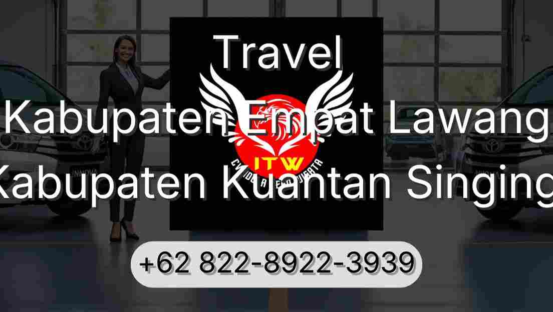 Travel Kabupaten Empat Lawang Kabupaten Kuantan Singingi