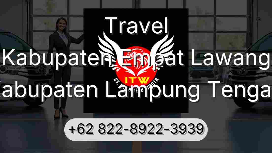 Travel Kabupaten Empat Lawang Kabupaten Lampung Tengah