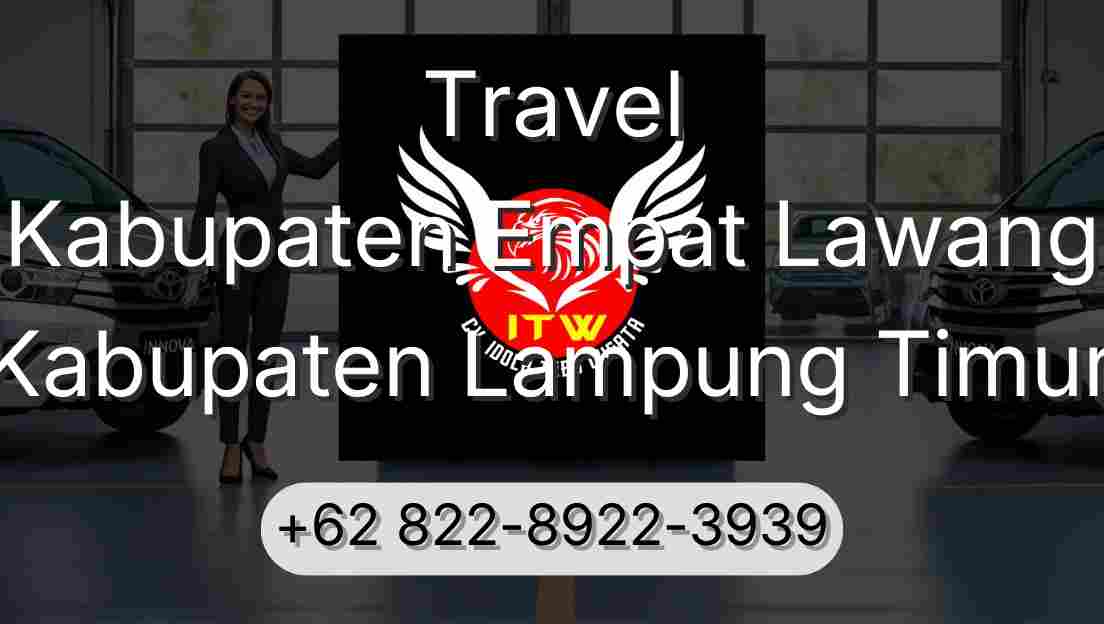 Travel Kabupaten Empat Lawang Kabupaten Lampung Timur