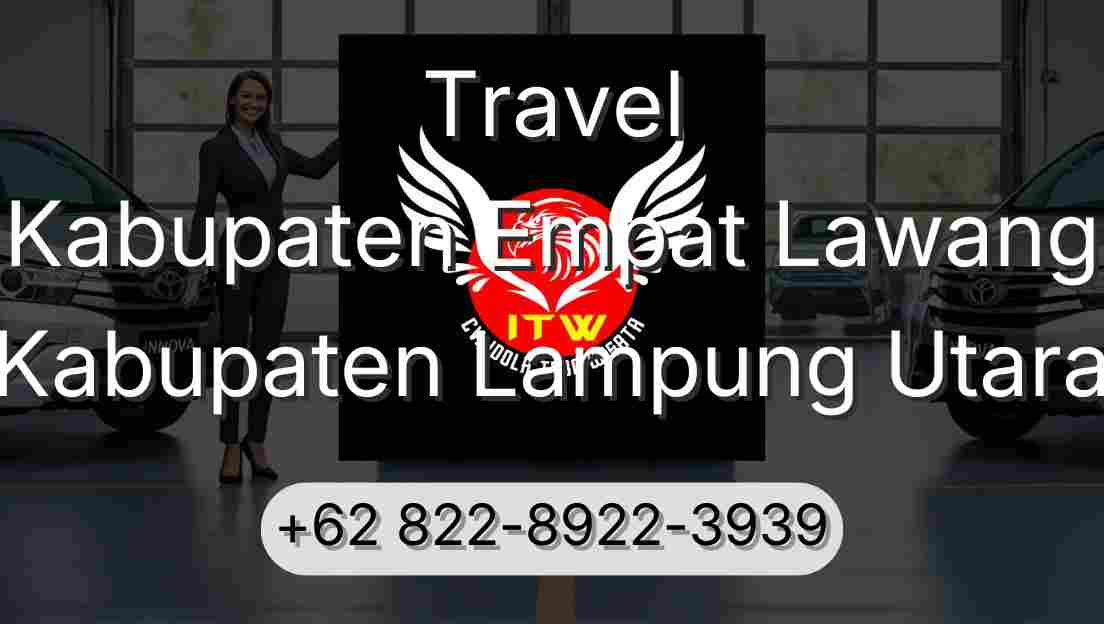 Travel Kabupaten Empat Lawang Kabupaten Lampung Utara