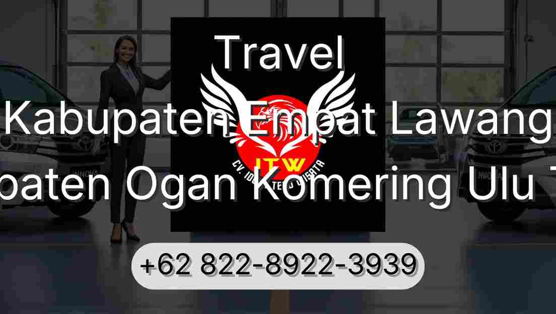 Travel Kabupaten Empat Lawang Kabupaten Ogan Komering Ulu Timur