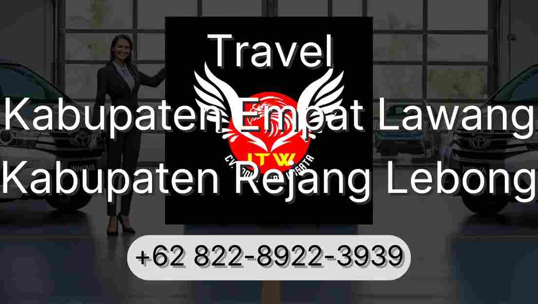 Travel Kabupaten Empat Lawang Kabupaten Rejang Lebong
