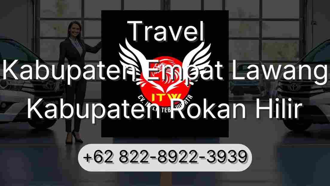 Travel Kabupaten Empat Lawang Kabupaten Rokan Hilir