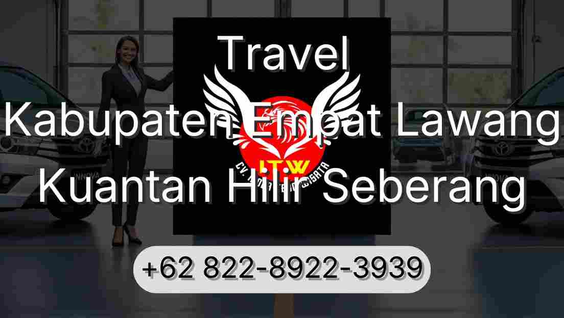 Travel Kabupaten Empat Lawang Kuantan Hilir Seberang