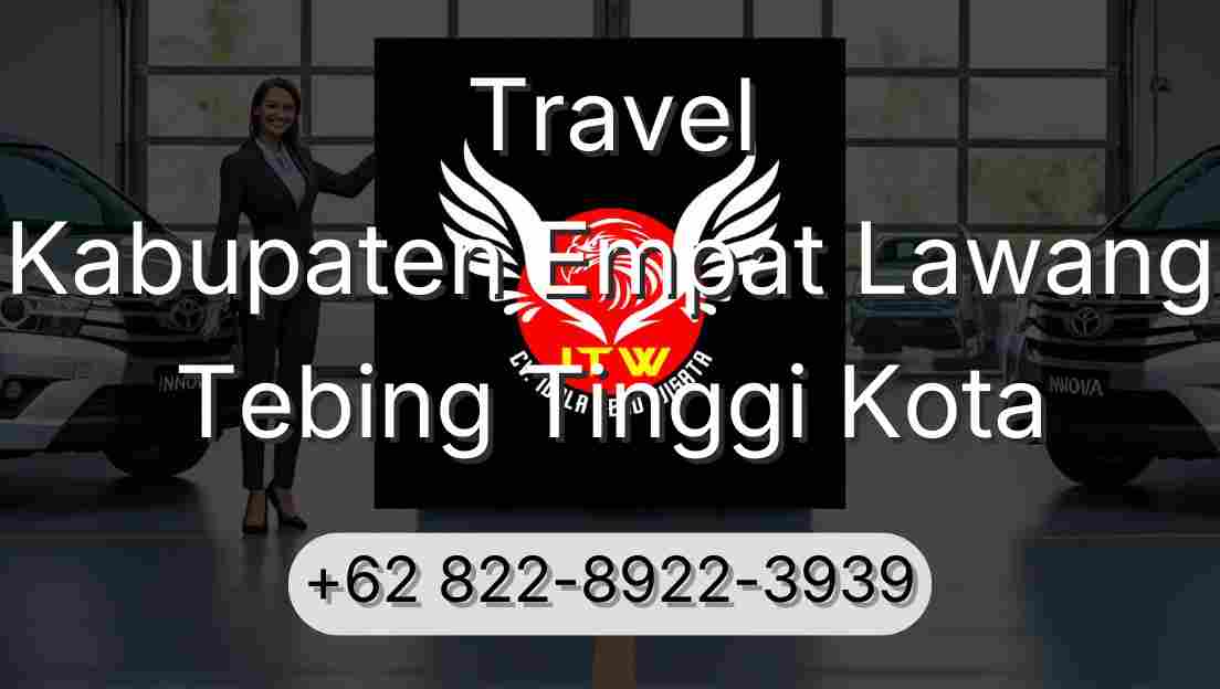 Travel Kabupaten Empat Lawang Tebing Tinggi Kota