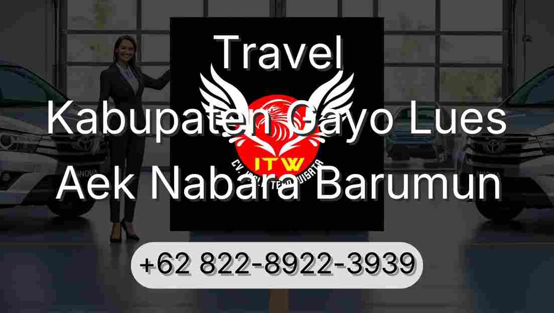 Travel Kabupaten Gayo Lues Aek Nabara Barumun